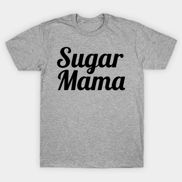 Sugar Mama T-Shirt by flimflamsam